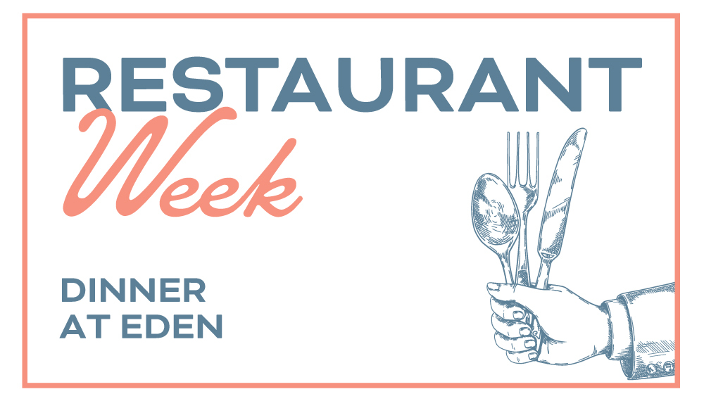 Graphic promoting Restaurant Week at Eden featuring the text “Restaurant Week” and “Dinner at Eden,” alongside an illustration of a hand holding a fork, spoon, and knife in blue and coral tones.